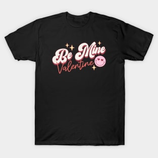 Be Mine Valentine T-Shirt